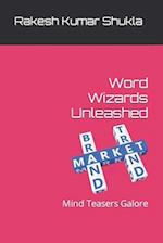 Word Wizards Unleashed: Mind Teasers Galore 