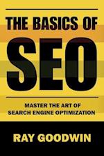 The Basics of SEO: Master the art of search engine optimization 