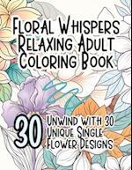 Floral Whispers Relaxing Adult Coloring Book