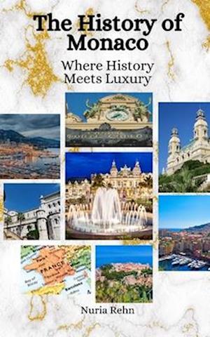 The History of Monaco: Where History Meets Luxury