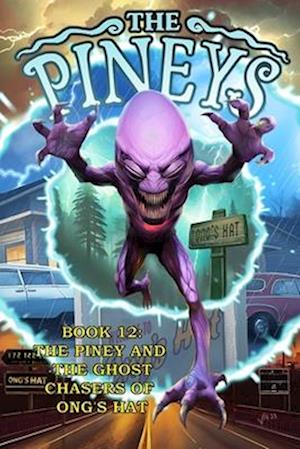 The Pineys: Book 12: The Piney and the Ghost Chasers of Ong's Hat