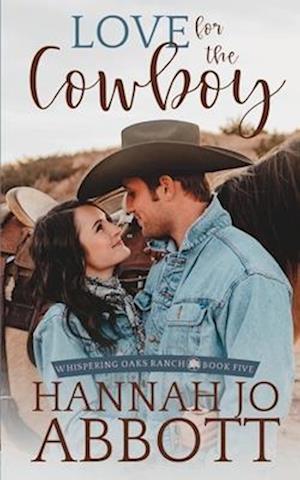 Love for the Cowboy: A Christian Marriage of Convenience Romance