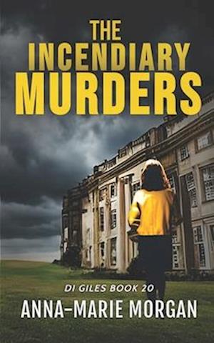 The Incendiary Murders: DI Giles Book 20