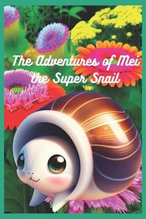 The Adventures of Mei the Super Snail