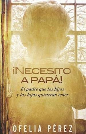 ¡Necesito a papá!