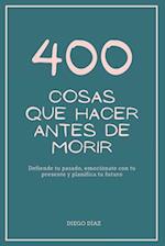 400 Cosas Que Hacer Antes de Morir