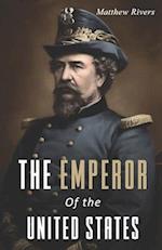 The Emperor of the United States: The Life of Joshua Abraham Norton 