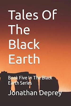 Tales Of The Black Earth: Book Five In The Black Earth Series