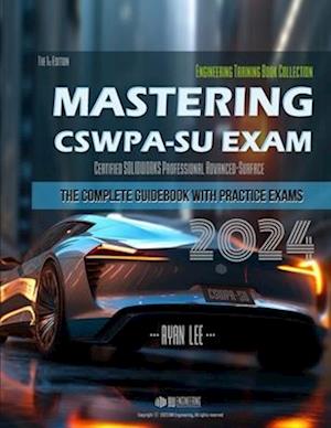 Mastering CSWPA-SU(Advanced Surfacing) Exam : The Complete Guidebook with Practice Exams