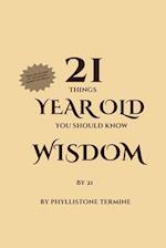 21 Year Old Wisdom: Things You Should Know By 21 