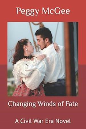 Changing Winds of Fate: A Civil War Era Novel