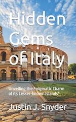 Hidden Gems of Italy: Unveiling the Enigmatic Charm of its Lesser-known Islands" 