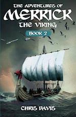 The Adventures Of Merrick The Viking: Book 2 