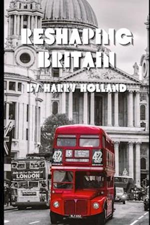 Reshaping Britain : A Social History of Britain (1970s to Present)