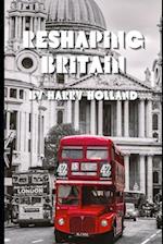 Reshaping Britain : A Social History of Britain (1970s to Present) 