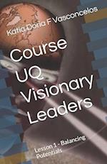 Course UQ Visionary Leaders: Lesson 1 - Balancing Potentials 