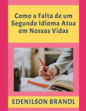 Como a Falta de um Segundo Idioma Atua em Nossas Vidas