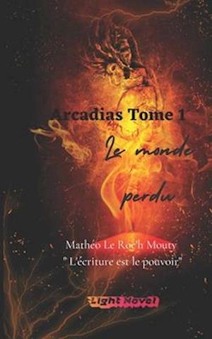 Arcadias Tome 1 Le monde perdu