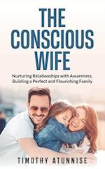 The Conscious Wife: Nurturing Relationships with Awareness 