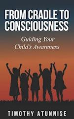 From Cradle to Consciousness: Guiding Your Child's Awareness 