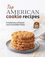 Top American Cookie Recipes: A Collection of Sweet and Irresistible Treats 