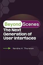 Beyond Screens: The Next Generation of User Interfaces 