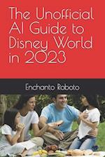 The Unofficial AI Guide to Disney World in 2023 