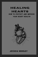 Healing Hearts: How to Protect and Improve Your Heart Health 