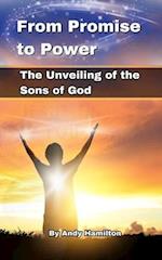 From Promise to Power : The Unveiling of the Sons of God 