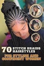 70 Stitch Braids Hairstyles for Stylish and Confident Women 