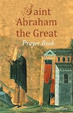 Saint Abraham the Great Prayer Book 
