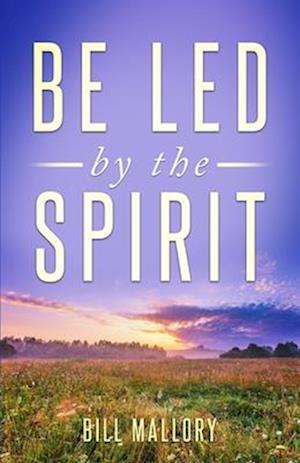 Be Led by the Spirit