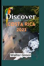 Discover Costa Rica 2023: Where Pura Vida Meets Adventure! 