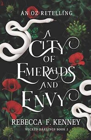 A City of Emeralds and Envy: An Oz Retelling