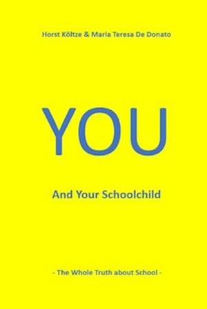 You and Your Schoolchild: The whole truth about School