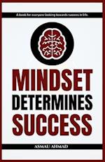 MINDSET DETERMINES SUCCESS 