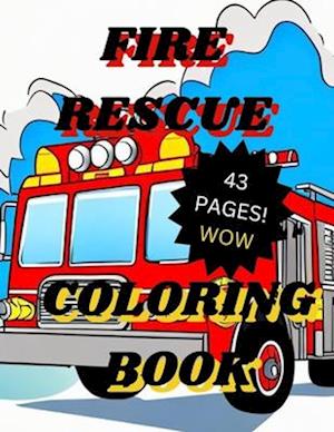 FIRE RESCUE Coloring book: Heroes of the Flames: A Fire Rescue Coloring Adventure