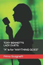 TONY BENNETT'S LADY DUETS: "A" is for "ANYTHING GOES" 