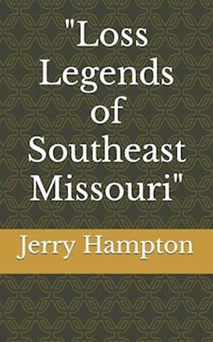 "Loss Legends of Southeast Missouri"