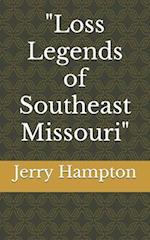 "Loss Legends of Southeast Missouri" 