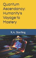 Quantum Ascendancy: Humanity's Voyage to Mastery 