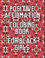 Positive Affirmation Coloring Book for Black Girls: Mandala Coloring Book 