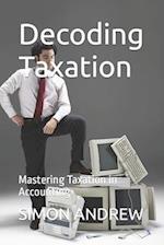 Decoding Taxation: Mastering Taxation in Accounting 