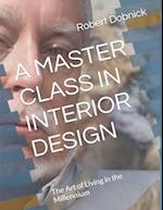 A MASTER CLASS IN INTERIOR DESIGN: The Art of Living in the Mullennium 