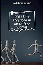 Did I Find Freedom in an Unfree World? 