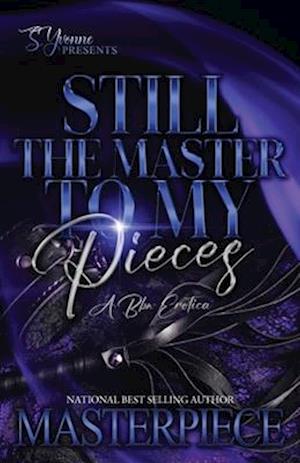 Still The Masters To My Pieces: A BBW Erotica