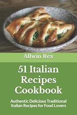 51 Italian Recipes Book : Authentic Delicious Traditional Italian Recipes for Food Lovers 