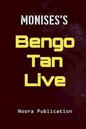 Monises's Bengo Tan Live: By Noora Publication