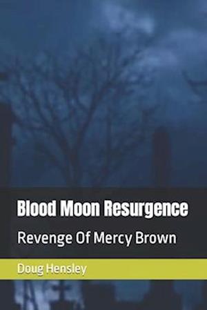 Blood Moon Resurgence: Revenge Of Mercy Brown