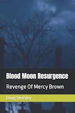 Blood Moon Resurgence: Revenge Of Mercy Brown 